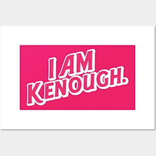 i am kenough Posters and Art